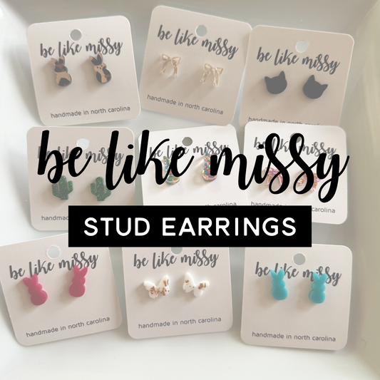 Be Like Missy Stud Earrings